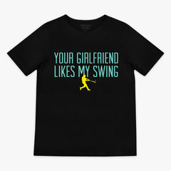 Your Girlfriend Likes My Swing Youth Tee